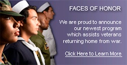 faces of honor: we are proud to announce our newest program which assists veterans returning home from war