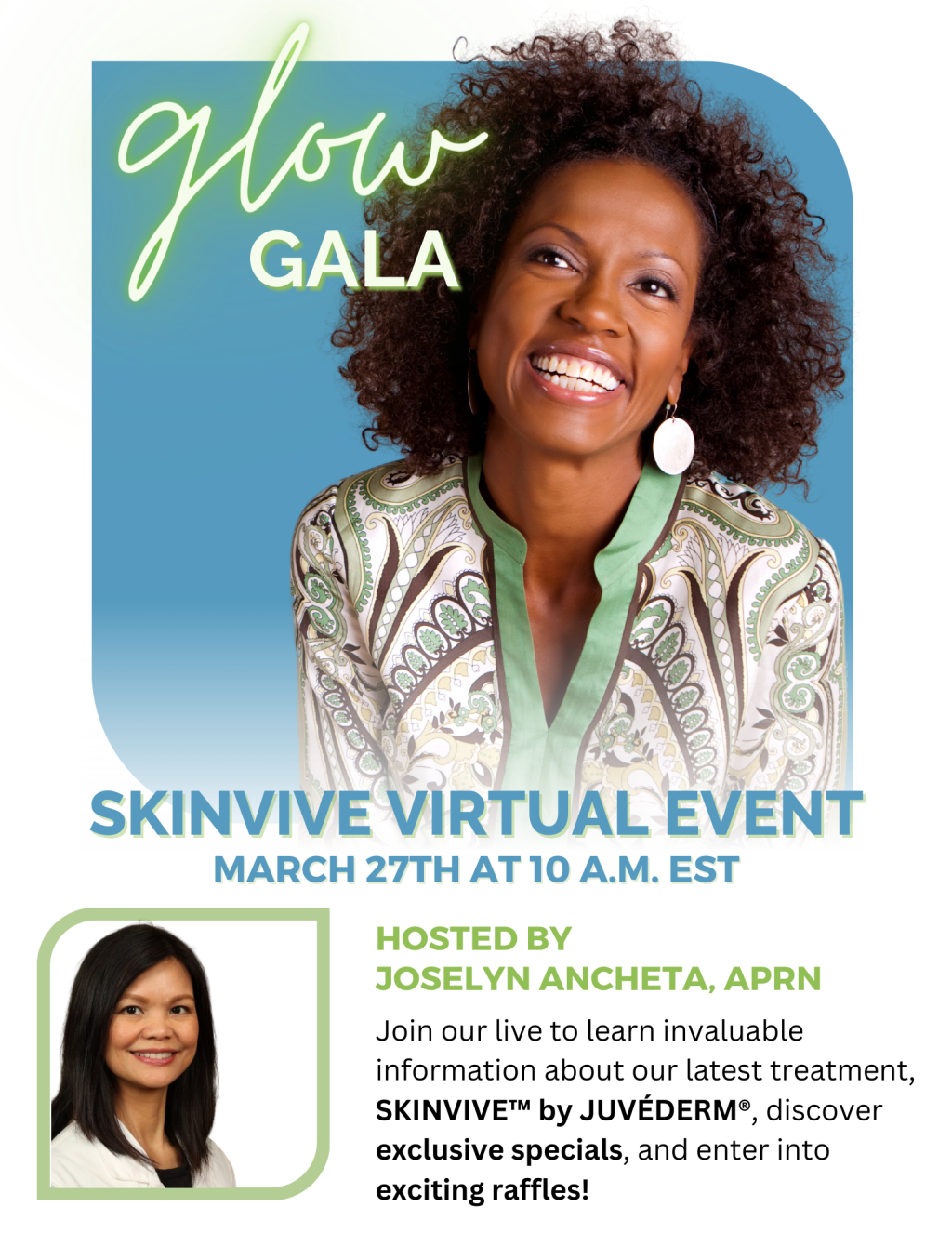 Smiling mature woman (model) with text that reads Glow Gala: Skinvive Virtual Event March 27th at 10 Am EST Hosted by Joselyn Ancheta, APRN with a picture of Joselyn